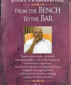 LJP's From the Bench to the Bar by Justice V R Krishna Iyer