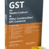 Taxmann's GST on Works Contract & Other Construction/EPC Contracts by Sudipta Bhattacharjee