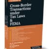 Taxmann's Cross-Border Transactions under Tax Laws and FEMA by G. Gokul Kishore