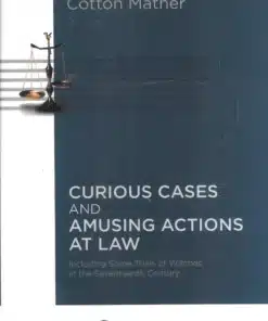 LJP's Curious Cases And Amusing Actions At Law by Cotton Mather