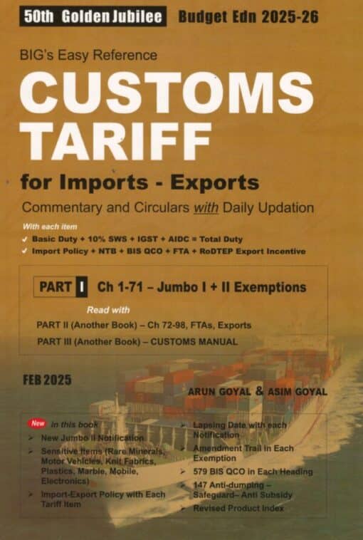 BIG's Easy Reference Customs Tariff 2025-26 by Arun Goyal - 50th Budget Edition February 2025