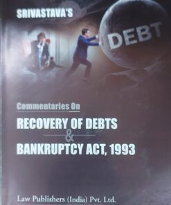 LP's Commentaries on Recovery of Debts and Bankruptcy Act, 1993 by Srivastava