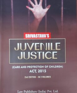 LP's Juvenile Justice (Care and Protection of Children) Act, 2015 by Srivastava