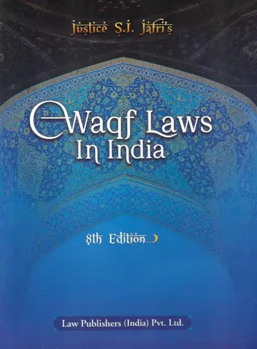 LP's Waqf Laws In India by Justice S. J. Jafri