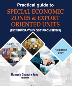 Bharat's Practical Guide to Special Economic Zones & Export Oriented Units by Ramesh Chandra Jena