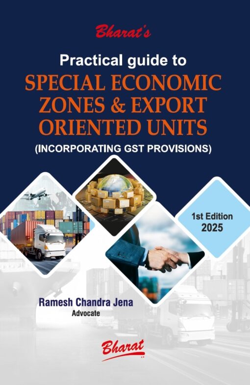 Bharat's Practical Guide to Special Economic Zones & Export Oriented Units by Ramesh Chandra Jena