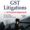 Bharat's Insight into GST Litigations by Adv. B.S. Indani - 1st Edition 2025