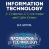 Commercial's Law Relating to Information Technology, E-Commerce, E-Governance & Cyber Crimes by D.P. Mittal