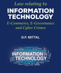 Commercial's Law Relating to Information Technology, E-Commerce, E-Governance & Cyber Crimes by D.P. Mittal