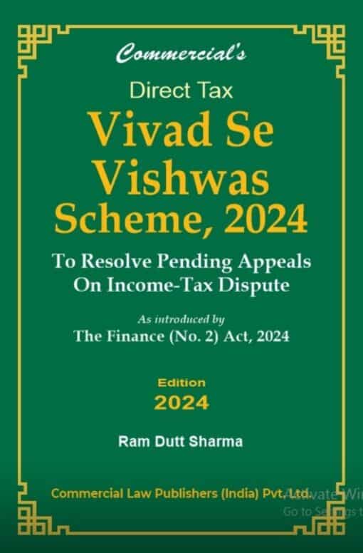 Commercial's Direct Tax Vivad Se Vishwas Scheme, 2024 by Ram Dutt Sharma