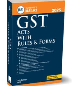 Taxmann's GST Acts with Rules & Forms (Bare Act) - 13th Edition May 2025