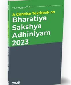 Taxmann's A Concise Textbook on Bharatiya Sakshya Adhiniyam (BSA) 2023