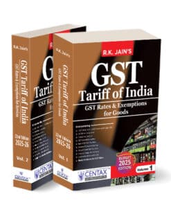 Centax's GST Tariff of India 2025-26 by R.K. Jain (2 Volumes) - 22nd Edition 2025-26