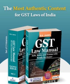 Centax's GST Law Manual 2025-26 by R.K. Jain (2 Volumes) - 22nd Edition 2025-2026