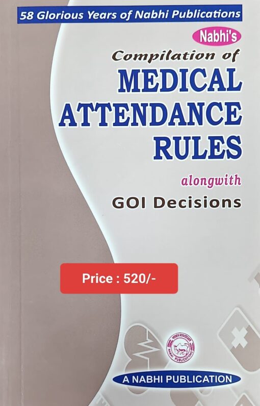 Nabhi’s Compilation of Medical Attendance Rules by Ajay Kumar Garg