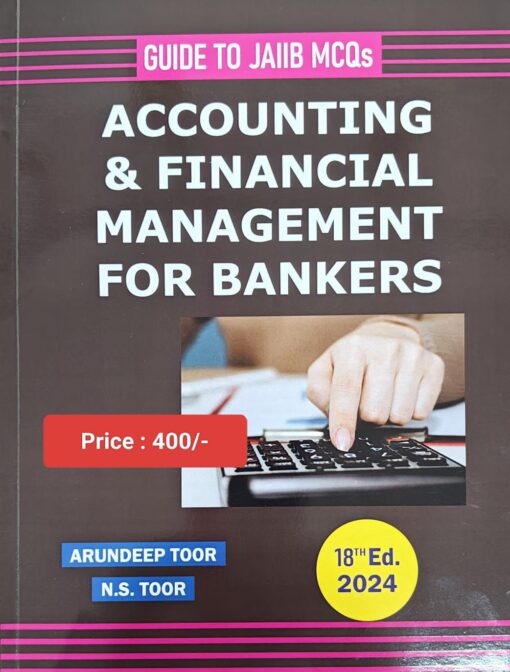 Skylark's Accounting & Financial Management for Bankers by N. S. Toor - 18th Edition 2024